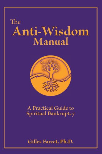 Beispielbild fr The Anti-Wisdom Manual: A Practical Guide to Spiritual Bankruptcy zum Verkauf von ThriftBooks-Atlanta