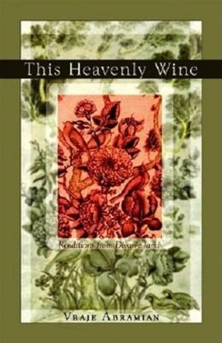 9781890772567: This Heavenly Wine: Renditions from the Divan-e Jami