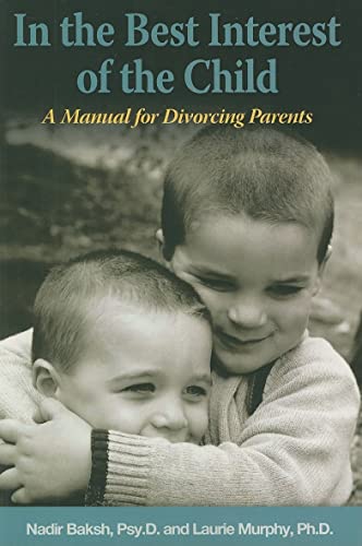 Beispielbild fr In the Best Interest of the Child: A Manual for Divorcing Parents zum Verkauf von AwesomeBooks