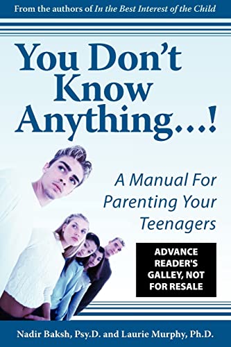 Beispielbild fr You Don't Know Anything.! : A Manual for Parenting Your Teenagers zum Verkauf von Better World Books