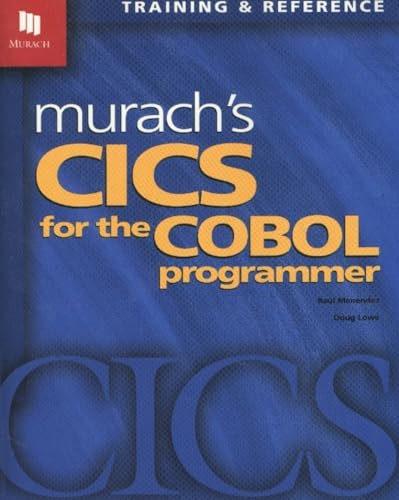 Murach's CICS for the COBOL Programmer (9781890774097) by Menendez, Raul; Lowe, Doug