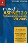 Beispielbild fr Murach's ASP. NET 2. 0 Web Programming with VB 2005 : Training and Reference zum Verkauf von Better World Books: West