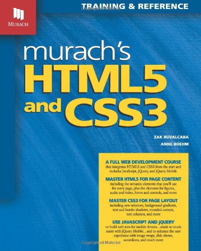 Murach's HTML5 and CSS3: Training & Reference (9781890774660) by Ruvalcaba, Zak; Boehm, Anne