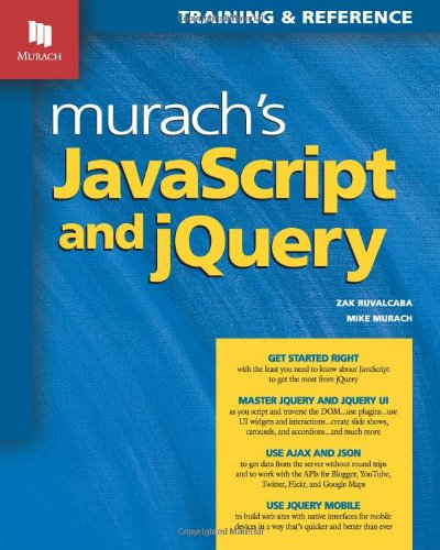 Murach's JavaScript and jQuery: Training & Reference (9781890774707) by Ruvalcaba, Zak; Murach, Mike