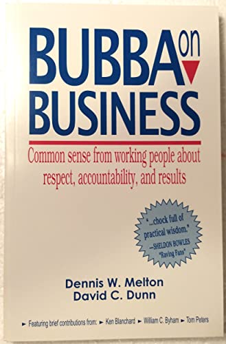 Imagen de archivo de Bubba on Business: Common Sense from Working People About Respect, Accountability, and Results a la venta por More Than Words