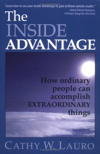 Stock image for The Inside Advantage: How Ordinary People Can Accomplish Extraordinary Things for sale by ThriftBooks-Atlanta