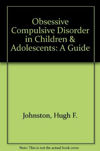 Beispielbild fr Obsessive Compulsive Disorder in Children & Adolescents: A Guide zum Verkauf von RiLaoghaire