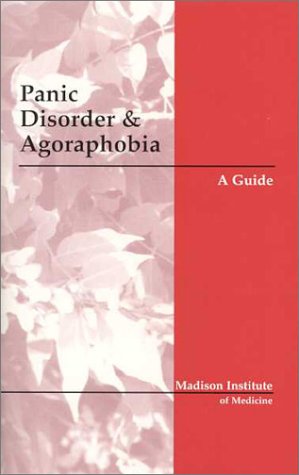 Panic Disorder and Agoraphobia: A Guide (9781890802264) by John H. Greist