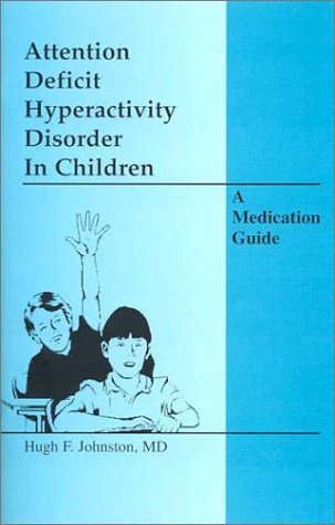 Beispielbild fr Attention-Deficit Hyperactivity Disorder in Children: A Medication Guide zum Verkauf von Half Price Books Inc.