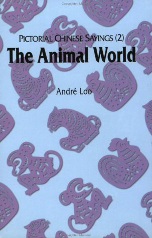 Stock image for Pictorial Chinese Sayings (2) - The Animal World for sale by Wonder Book