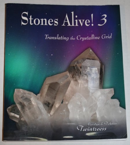 STONES ALIVE! 3: Translating The Crystalline Grid