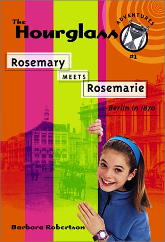 Stock image for Rosemary Meets Rosemarie: Hourglass Adventures #1 for sale by Wonder Book