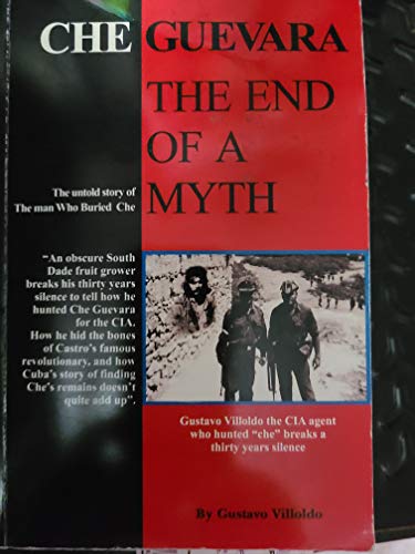 9781890829179: Che Guevara the End of a Myth (The untold story of the man who buried Che)