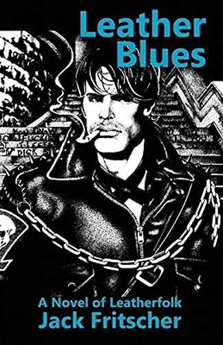 Imagen de archivo de Leather Blues: A Novel of Leatherfolk: The Adventures of Denny Sargent a la venta por Books Unplugged