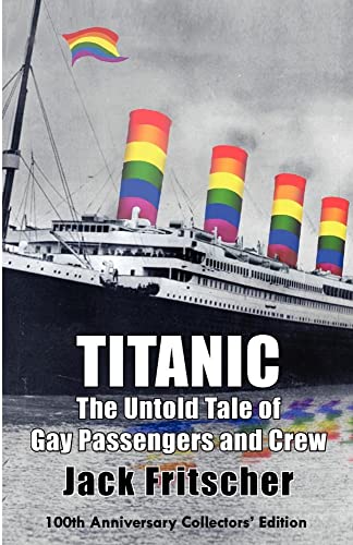 Imagen de archivo de Titanic: The Untold Tale of Gay Passengers and Crew a la venta por Save With Sam