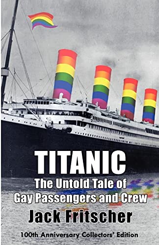 9781890834081: Titanic: The Untold Tale of Gay Passengers and Crew