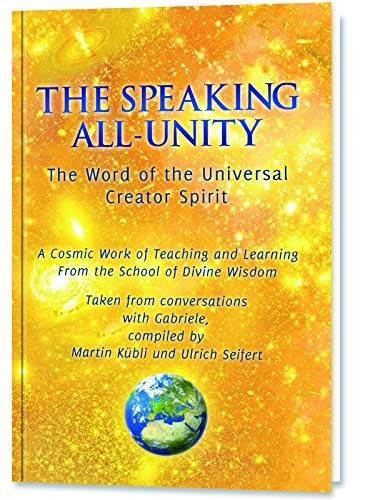 9781890841331: The Speaking All-Unity, The Word of the Universal Creator Spirit