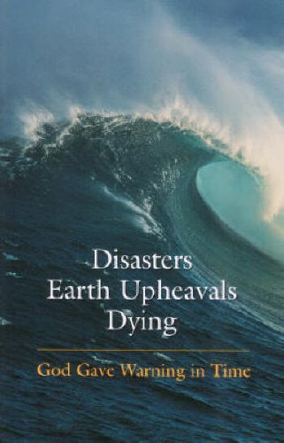 Stock image for Disasters Earth Upheavals Dying - God Gave Warning in Time for sale by BooksRun