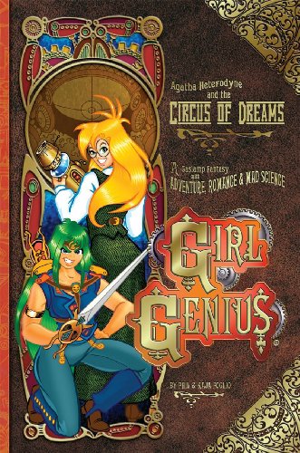 Beispielbild fr Girl Genius Volume 4: Agatha Heterodyne & The Circus Of Dreams zum Verkauf von Hilltop Book Shop