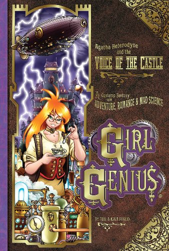 Girl Genius Volume 7: Agatha Heterodyne and the Voice of the Castle (9781890856458) by Foglio, Phil; Foglio, Kaja