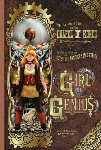 Stock image for Girl Genius Volume 8: Agatha Heterodyne and the Chapel of Bones (GIRL GENIUS TP) for sale by Irish Booksellers