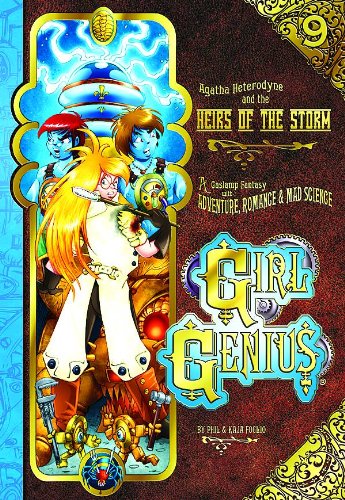 Girl Genius Volume 9: Agatha Heterodyne and The Heirs of the Storm HC (9781890856519) by Foglio, Phil