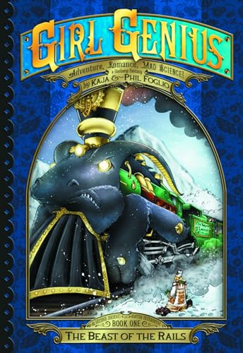 Beispielbild fr Girl Genius: The Second Journey of Agatha Heterodyne Volume 1: The Beast of the Rails (Girl Genius, 1) zum Verkauf von Wonder Book