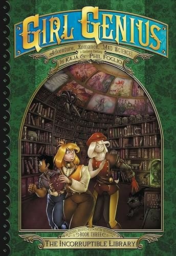 Beispielbild fr Girl Genius: The Second Journey of Agatha Heterodyne Volume 3: The Incorruptible Library zum Verkauf von Bookmans