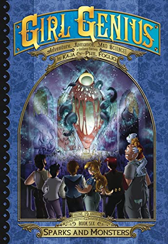 Beispielbild fr Girl Genius: The Second Journey of Agatha Heterodyne Volume 6: Sparks and Monsters (Girl Genius, Second Journey of Agatha Geterodyne, Volume 19) zum Verkauf von Buchpark