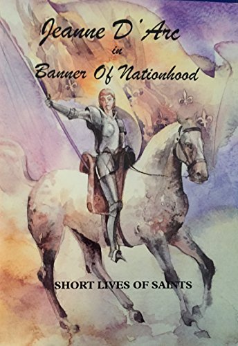 Imagen de archivo de Jeanne D'Arc in Banner of Nationhood (Short Lives of Saints Ser.) a la venta por Books of Paradise