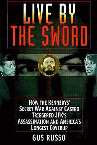 Imagen de archivo de Live By The Sword-The Secret War Against Castro And The Death Of JFK a la venta por Foxtrot Books
