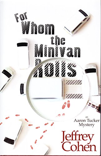 Beispielbild fr For Whom the Minivan Rolls : An Aaron Tucker Mystery zum Verkauf von Better World Books: West