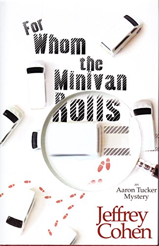 Stock image for For Whom the Minivan Rolls : An Aaron Tucker Mystery for sale by Better World Books: West