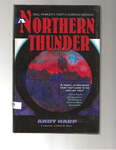 Beispielbild fr A Northern Thunder: Will Parker's North Korean Mission zum Verkauf von ThriftBooks-Atlanta