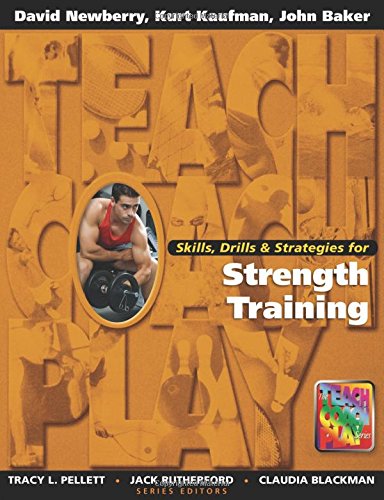 Imagen de archivo de Skills, Drills & Strategies for Strength Training (The Teach, Coach, Play Series) a la venta por Revaluation Books