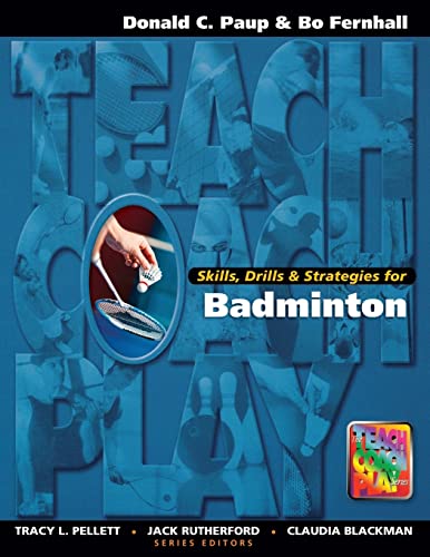 Stock image for Skills, Drills and Strategies for Badminton (The Teach, Coach, Play Series) for sale by Revaluation Books