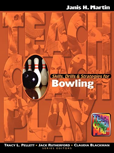 Stock image for Skills, Drills & Strategies for Bowling (The Teach, Coach, Play Series) for sale by Revaluation Books
