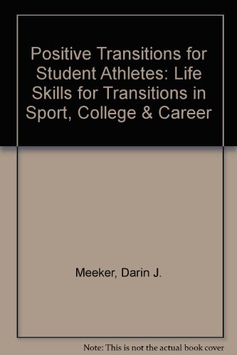 9781890871222: Positive Transitions for Student Athletes: Life Skills for Transitions in Sport, College & Career