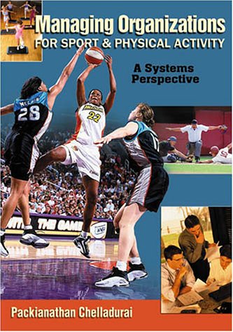 Imagen de archivo de Managing Organizations for Sport and Physical Activity: A Systems Perspective a la venta por Colorado's Used Book Store