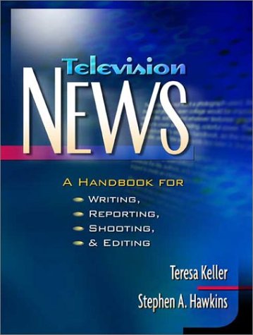 Imagen de archivo de Television News: A Handbook for Writing, Reporting, Shooting, and Editing a la venta por HPB-Red
