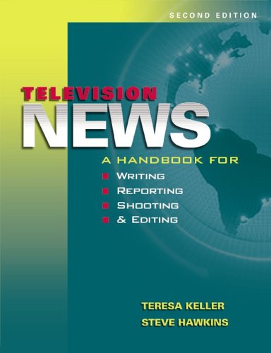 Stock image for Television News : A Handbook for Writing, Reporting, Shooting, and Editing for sale by Better World Books