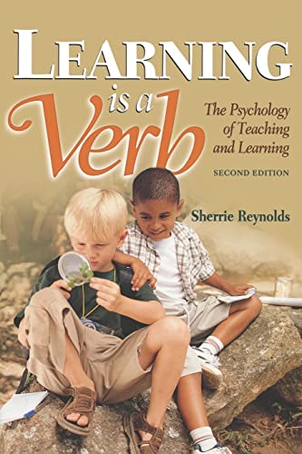 9781890871611: Learning is a Verb: The Psychology of Teaching and Learning