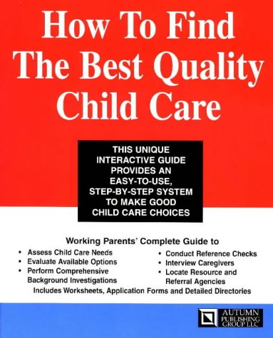 Beispielbild fr How to Find the Best Quality Child Care zum Verkauf von Better World Books