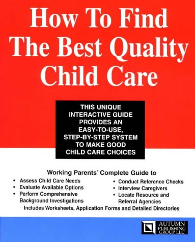 Stock image for How to Find the Best Quality Child Care for sale by Better World Books