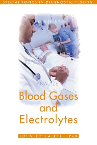 Stock image for Blood Gases & Electrolytes: Special Topics in Diagnostic Testing for sale by ThriftBooks-Dallas