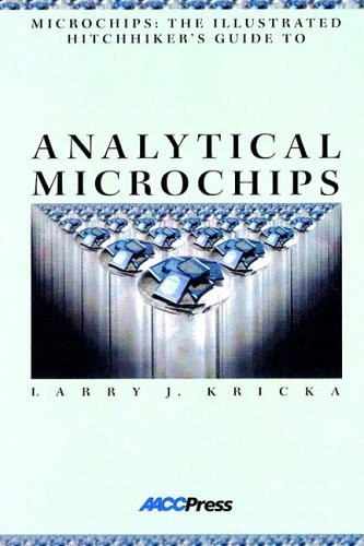 Beispielbild fr Microchips: The Illustrated Hitchhiker's Guide to Analytical Microchips zum Verkauf von Wonder Book