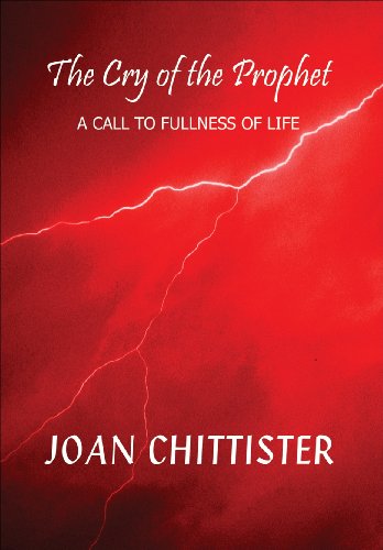 The Cry of the Prophet: A Call to Fullness of Life (9781890890254) by Joan Chittister