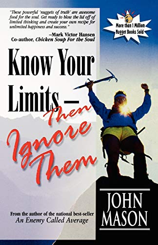9781890900120: Know Your Limits-Then Ignore Them