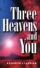 Three heavens and you (9781890900137) by Liardon, Roberts