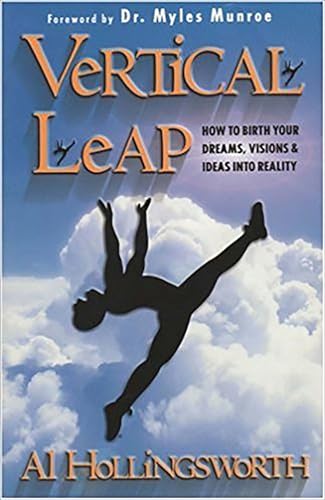 Beispielbild fr Vertical Leap : How to Birth Your Dreams, Visions and Ideas into Reality zum Verkauf von Better World Books